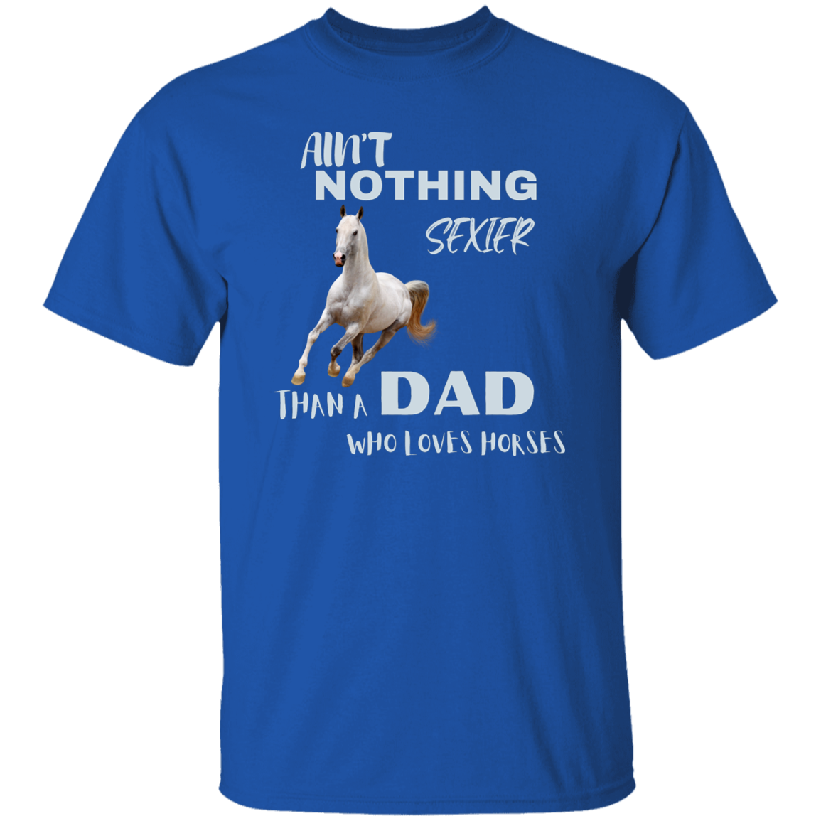 Ain't Nothing Sexier Than A Dad Who Loves Horses T-Shirt Gray