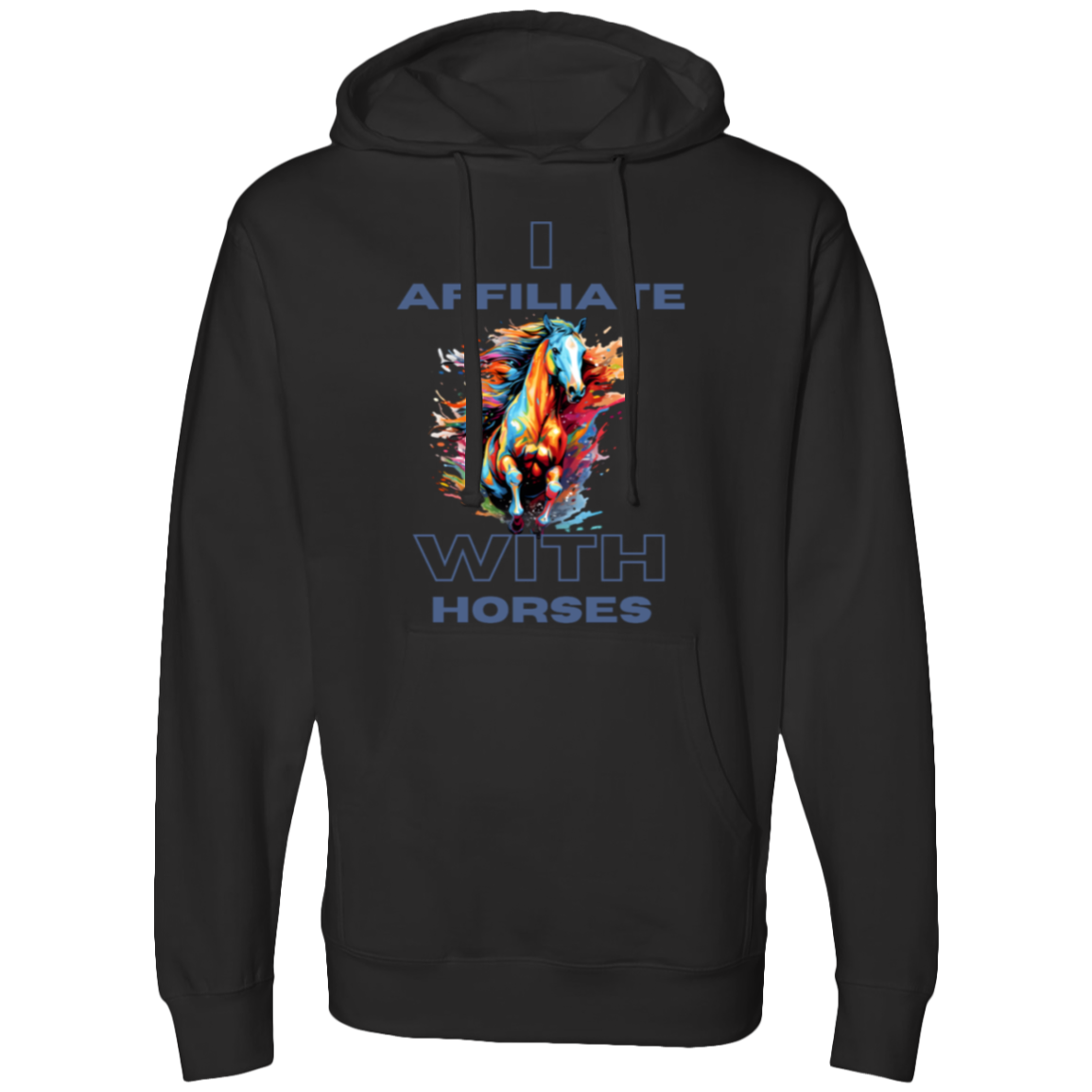 I Affiliate With Horses Hoodie Splash