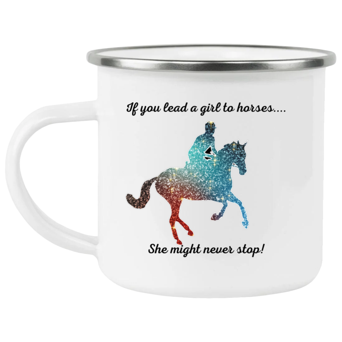 Lead a Girl To Horses... Mug For Camping