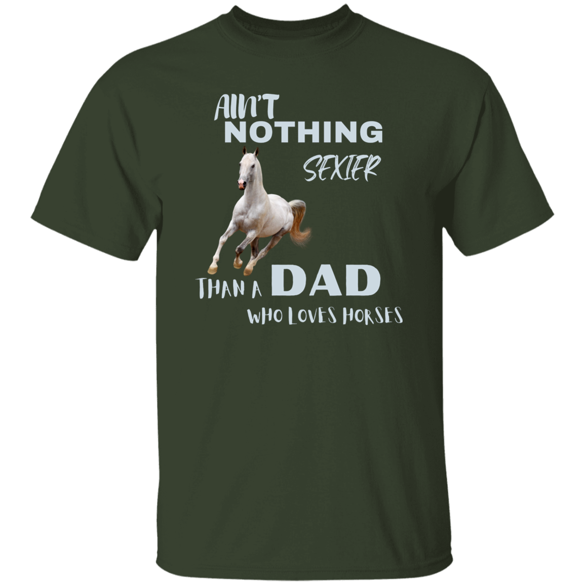 Ain't Nothing Sexier Than A Dad Who Loves Horses T-Shirt Gray