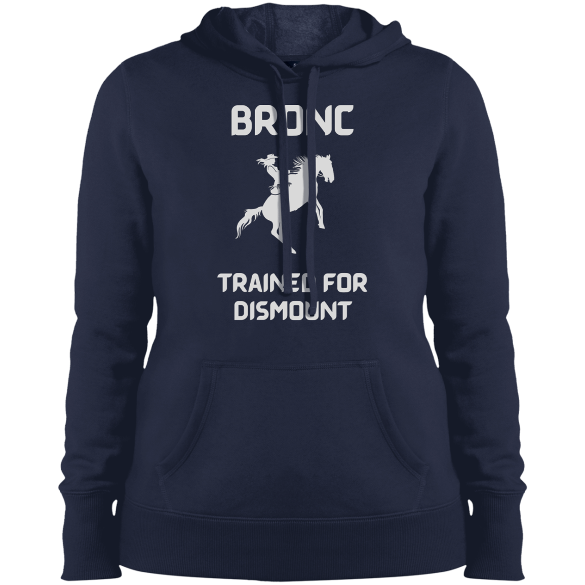 Bronc Trained For Dismount Ladies Pullover Hoodie