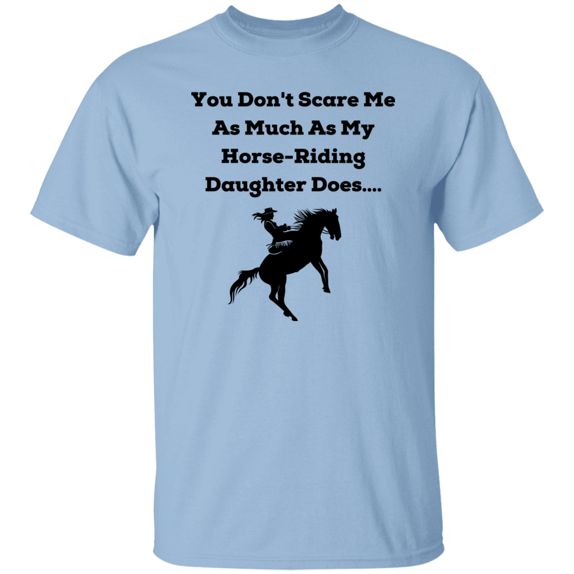 You Don't Scare Me T-Shirt Unisex