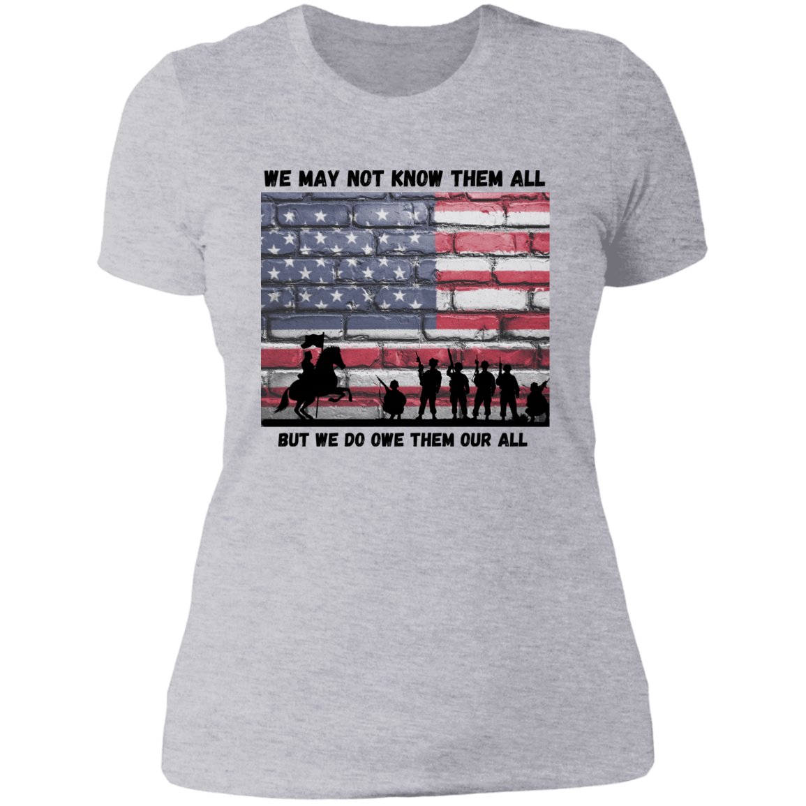 Ladies We May Not Know Them All But We Do Owe Them Our All T-Shirt Memorial Day