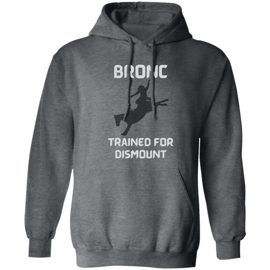 Bronc Trained For Dismount Pullover Hoodie