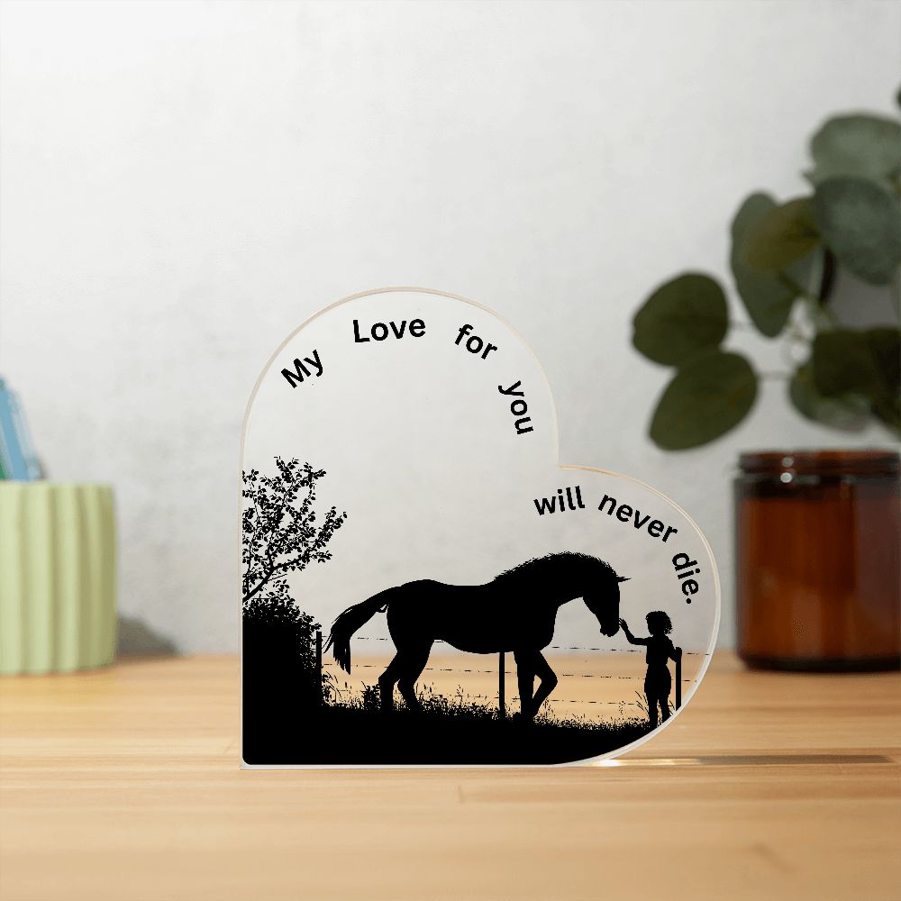 Horse Lover Acrylic Lighted Display Message, My Love For You Will Never Die