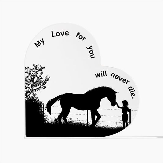 Horse Lover Acrylic Lighted Display Message, My Love For You Will Never Die