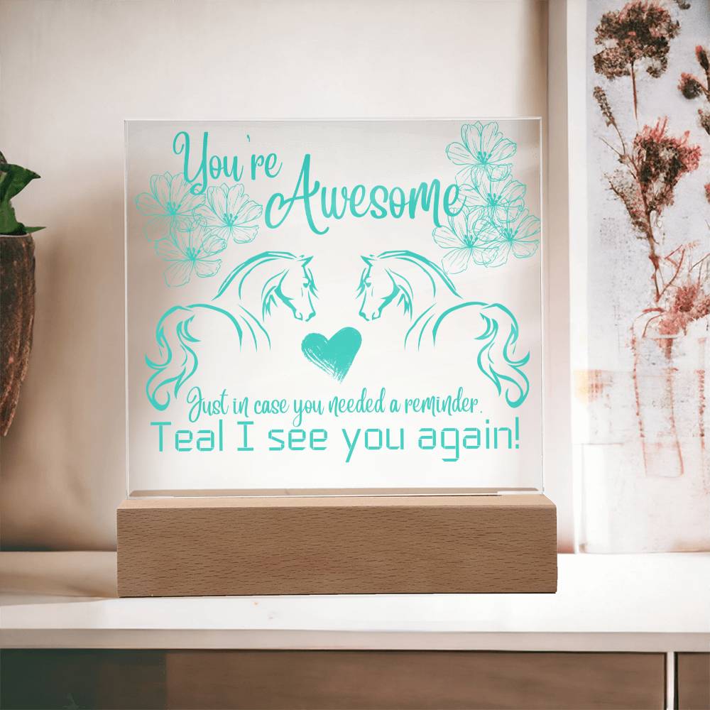 Teal I See You Again Horse Lover You're Amazing Note Acrylic