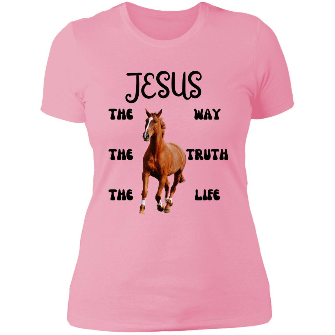 Jesus The Way The Truth The Life TShirt Ladies Boyfriend - MyAllOutHorses