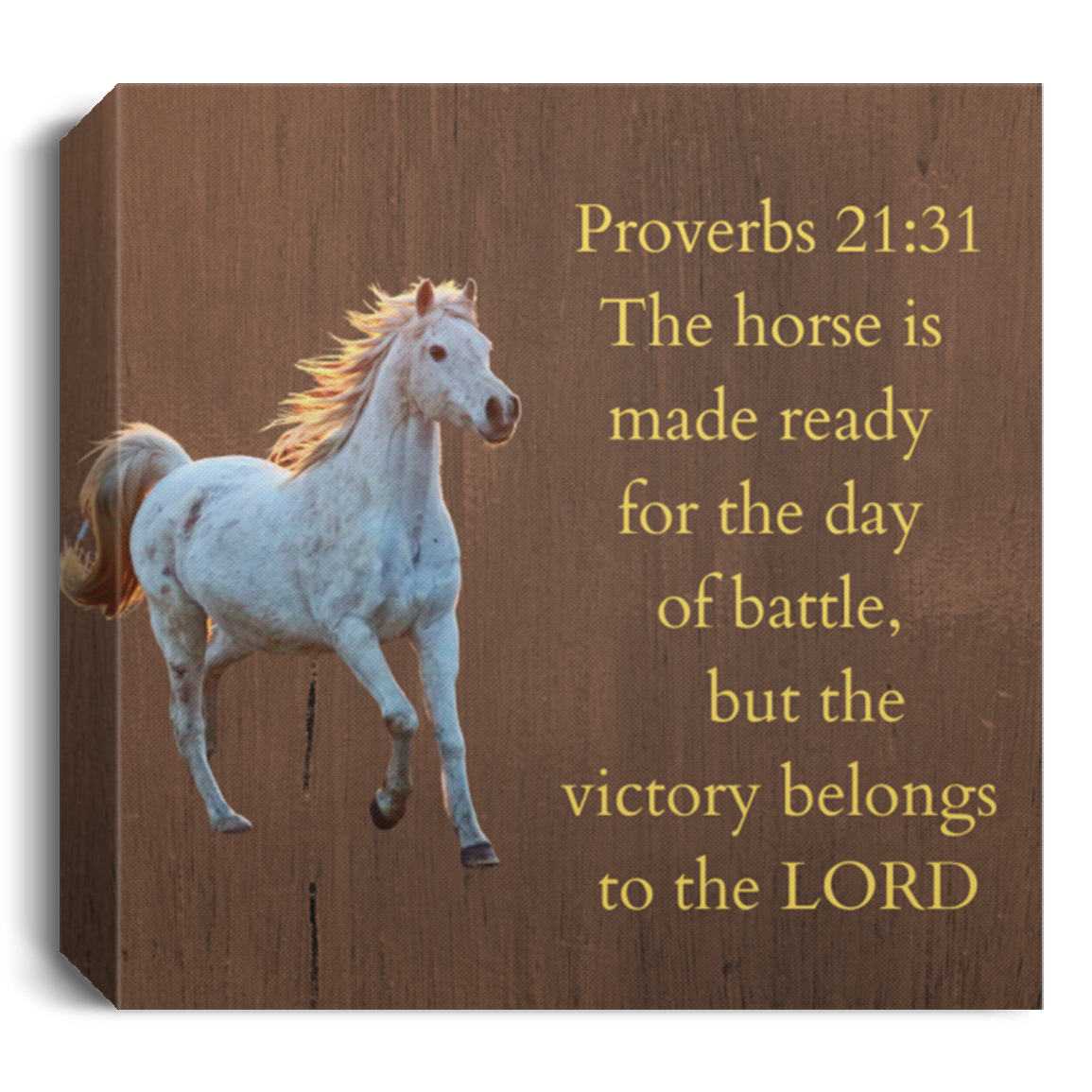 The Horse is Made Ready for the day of battle, but the Victory belongs to the Lord. Proverbs 21:31 Canvas Print - MyAllOutHorses