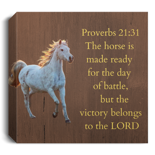 The Horse is Made Ready for the day of battle, but the Victory belongs to the Lord. Proverbs 21:31 Canvas Print - MyAllOutHorses