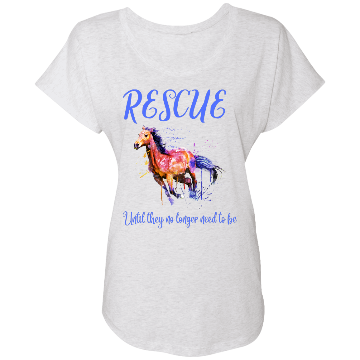Rescue, Until They No Longer Need To Be Ladies T-Shirt - MyAllOutHorses