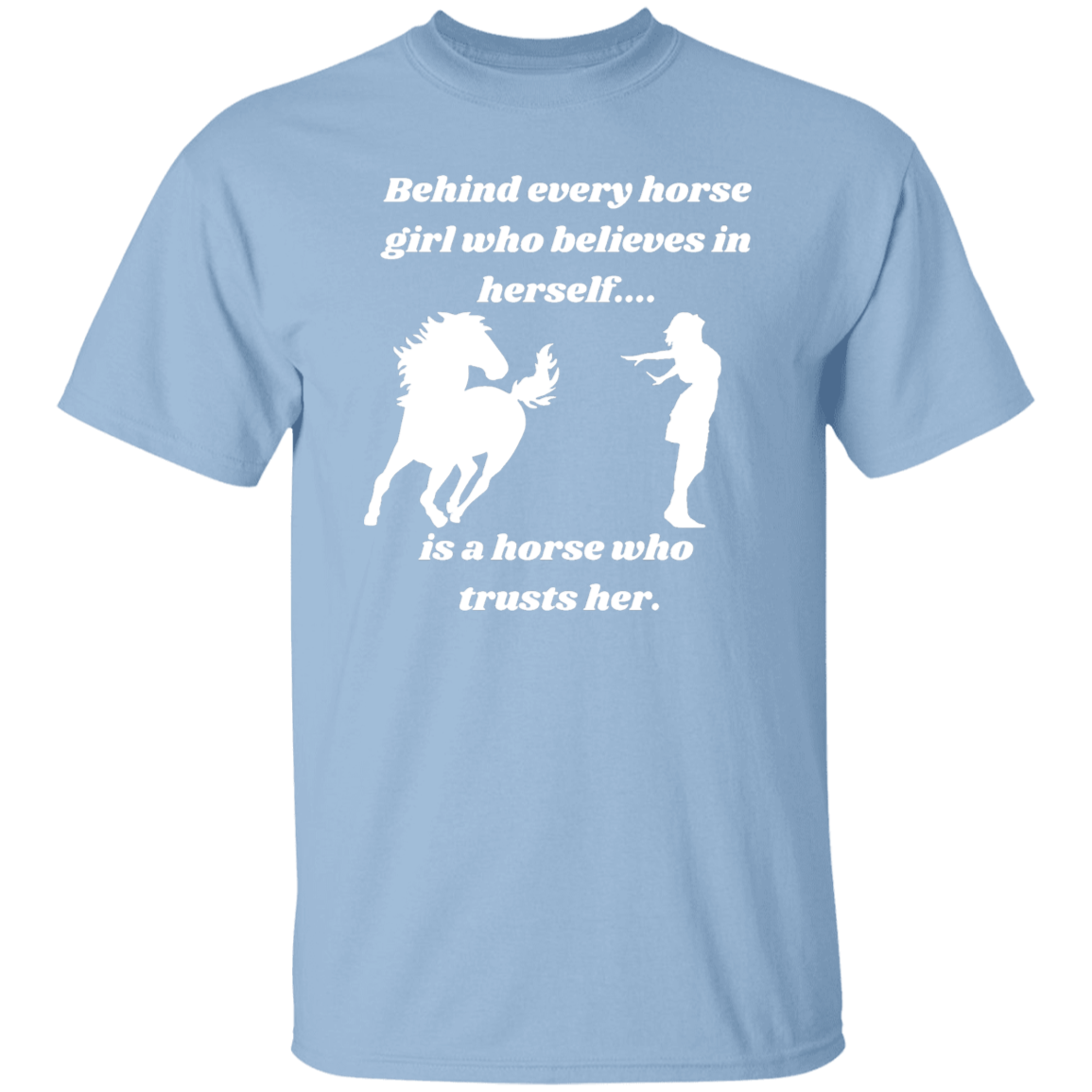 Behind Every Horse Girl T-Shirt Gift Message - MyAllOutHorses