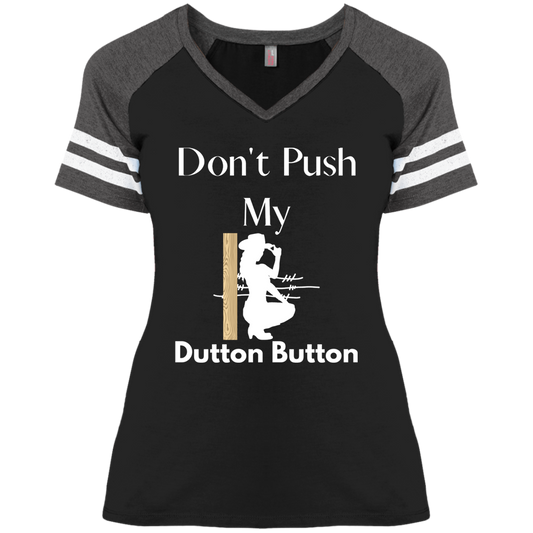 V-Neck Ladies T-shirt | Don't Push My Dutton Button - MyAllOutHorses