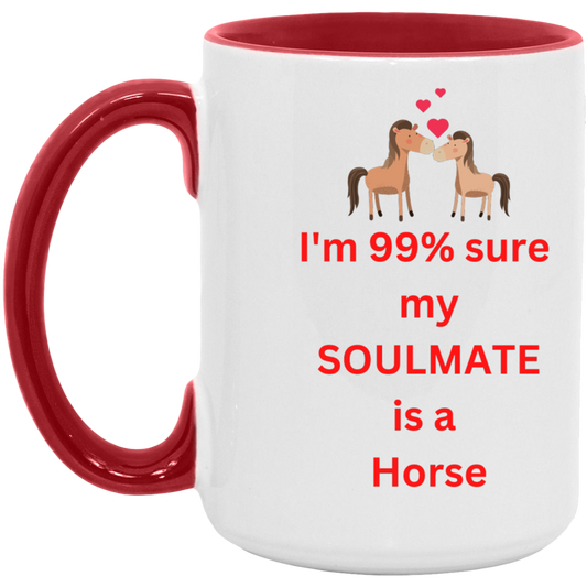 My Soulmate is a Horse Mug - MyAllOutHorses