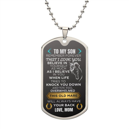 To My Son - Believe In Yourself - Dog Tag Necklace With Personalized Message From Mom - MyAllOutHorses