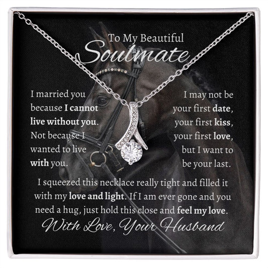 To My Beautiful Soulmate | Alluring Beauty Necklace From Husband for Wife, Soulmate - MyAllOutHorses